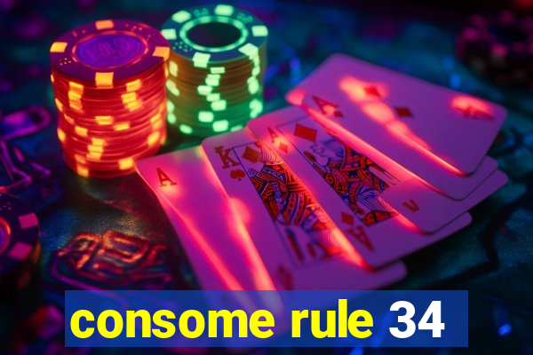 consome rule 34